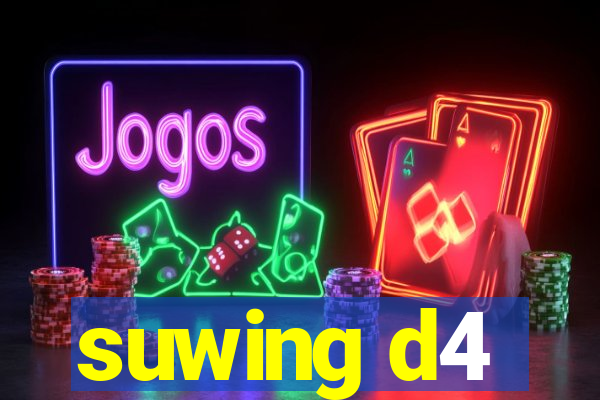 suwing d4